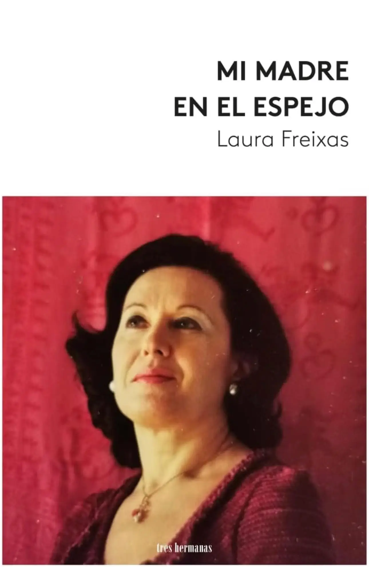 mi madre en el espejo de laura freixas
