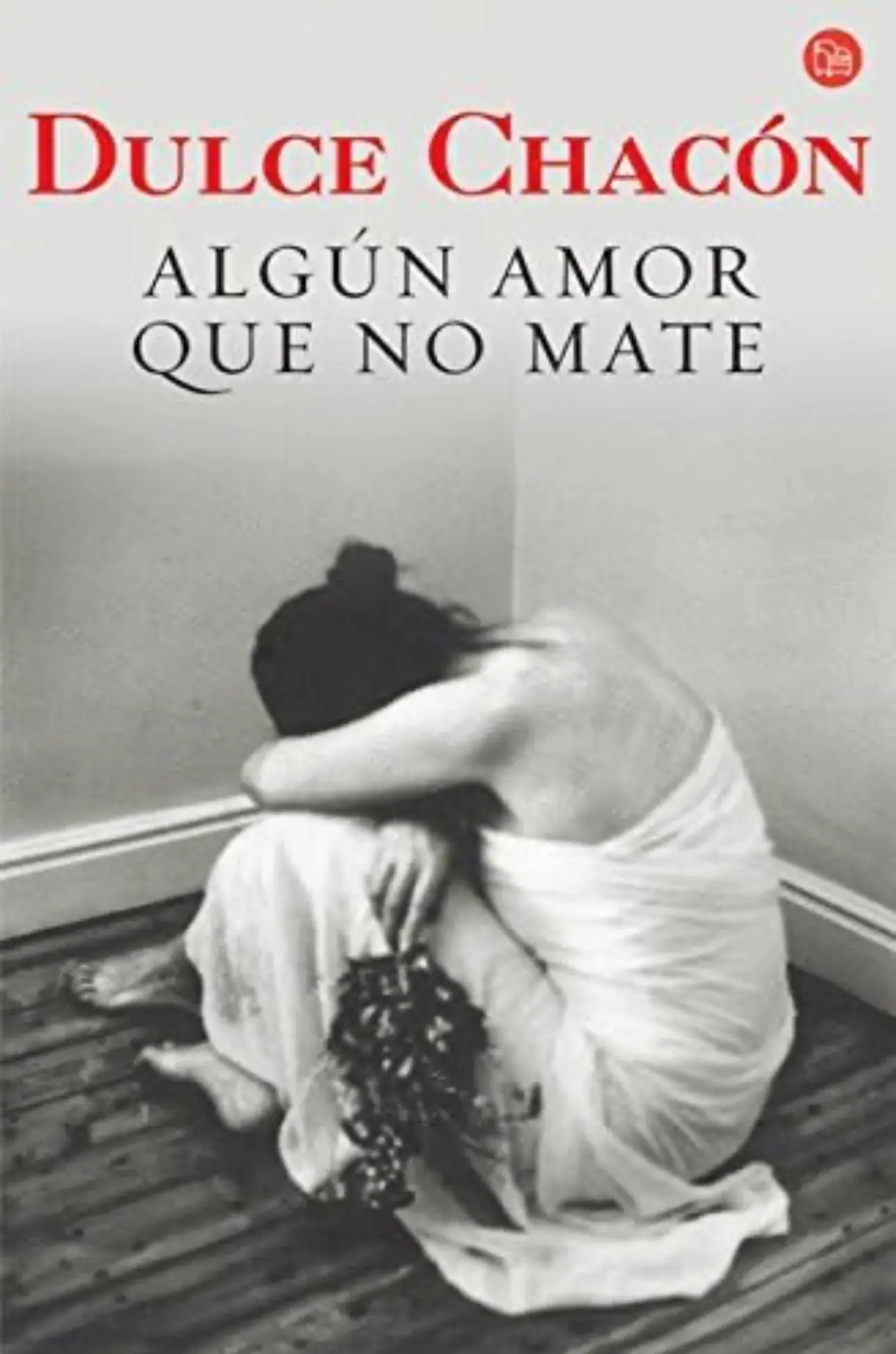algún amor que no mate de Dulce Chacón